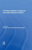 The News Media In National And International Conflict (eBook, PDF)