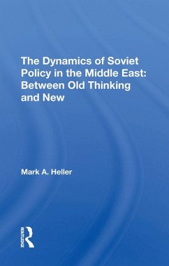 The Dynamics Of Soviet Policy In The Middle East (eBook, PDF) - Heller, Mark A