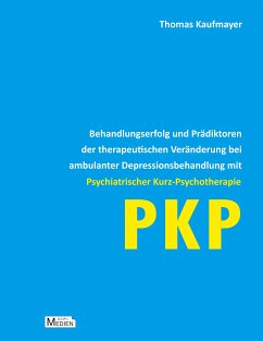 Behandlungserfolg und Prädiktoren der therapeutischen Veränderung bei ambulanter Depressionsbehandlung mit Psychiatrischer Kurz-Psychotherapie (eBook, ePUB) - Kaufmayer, Thomas