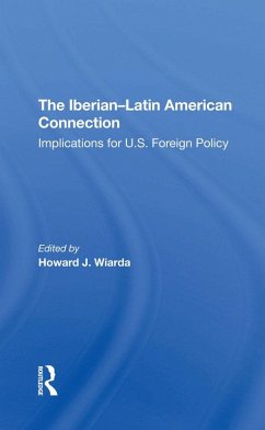 The Iberianlatin American Connection (eBook, ePUB) - Wiarda, Howard J.; Mujal-Leon, Eusebio; Hennessy, Alistair; Perfit, Janine T