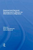 Regional And Sectoral Development In Mexico As Alternatives To Migration (eBook, ePUB)