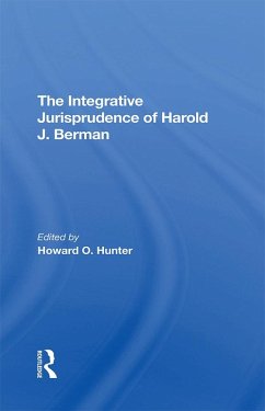 The Integrative Jurisprudence Of Harold J. Berman (eBook, ePUB) - Hunter, Howard O