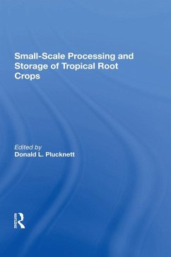 Small-scale Processing And Storage Of Tropical Root Crops (eBook, PDF) - Plucknett, Donald