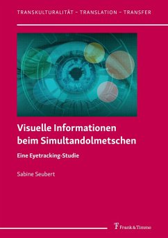 Visuelle Informationen beim Simultandolmetschen (eBook, PDF) - Seubert, Sabine