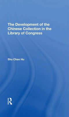 The Development Of The Chinese Collection In The Library Of Congress (eBook, PDF) - Hu, Shu Chao