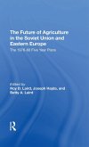 The Future Of Agriculture In The Soviet Union And Eastern Europe (eBook, ePUB)