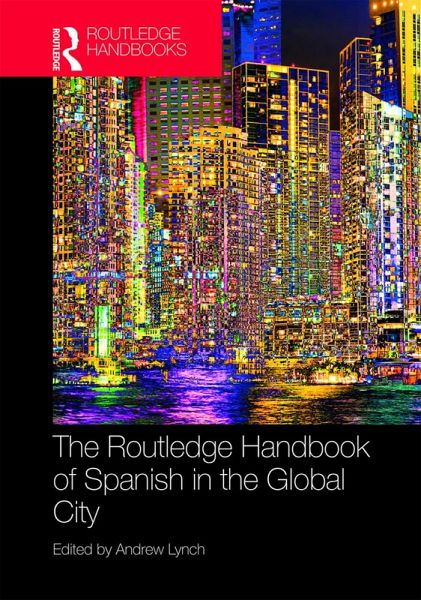 The Routledge Handbook of Spanish in the Global City (eBook, PDF)