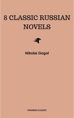 8 Classic Russian Novels You Should Read (eBook, ePUB) - Dostoevsky, Fyodor; Goncharov, Ivan; Tolstoy, Leo; Gorky, Maxim; Gogol, Nikolai