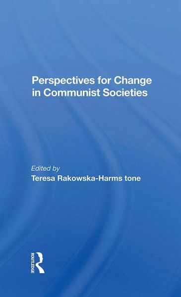 Perspectives For Change In Communist Societies (eBook, PDF) Perspectives For Change In Communist Societies (eBook, PDF)