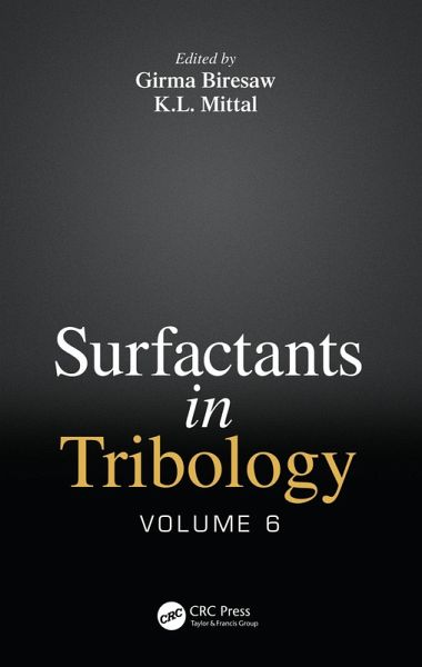 Surfactants in Tribology, Volume 6 (eBook, PDF) Surfactants in Tribology, Volume 6 (eBook, PDF)