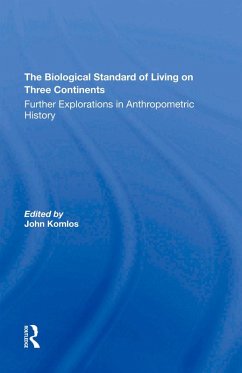 The Biological Standard Of Living On Three Continents (eBook, PDF) - Komlos, John