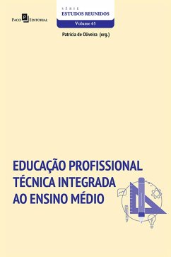 Educação Profissional Técnica Integrada ao Ensino Médio (eBook, ePUB) - de Oliveira, Patricia; Lopes, Leide Maria Leitão; Marson, Louise Maria; Caetano, Luciana Maria; Vendruscolo, Luciane Baseggio; Trevisol, Maria Teresa Ceron; Amorim, Mônica Maria Teixeira; Silva, Robson Santos Camara; Guimarães, Ailton Vitor; Sandi, Ana Maria Pasinato; Borges, Ana Paula Noemy Dantas Saito; Dell'Agli, Betânia Alves Veiga; Neves, Bruno Miranda; de Andrade, Fabiana Chagas; Neves, Geise Franciele Ferreira; Sarmento, Isllany Lopes