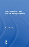 The Cambodian Crisis And U.s. Policy Dilemmas (eBook, PDF)