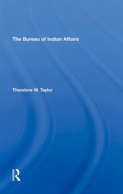 The Bureau Of Indian Affairs (eBook, PDF) - Taylor, Theodore W