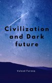 Civilization and Dark Future (eBook, ePUB) Civilization and Dark Future (eBook, ePUB)