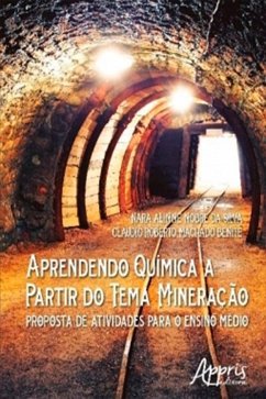 Aprendendo Química a Partir do Tema Mineração: Proposta de Atividades para o Ensino Médio (eBook, ePUB) - da Silva, Nara Alinne Nobre; Benite, Claudio Roberto Machado