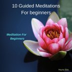 10 Guided Meditations for Beginners (eBook, ePUB)