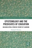 Epistemology and the Predicates of Education (eBook, ePUB) Epistemology and the Predicates of Education (eBook, ePUB)