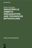Industrielle Arbeitsorganisation und technische Entwicklung (eBook, PDF)