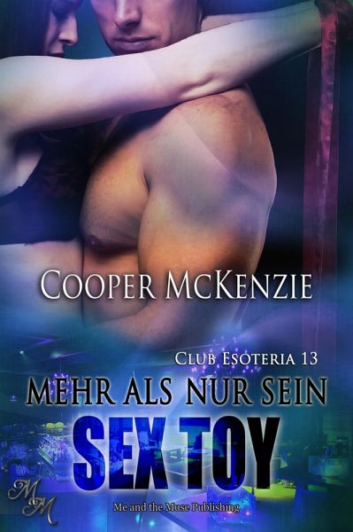 Mehr als nur sein Sex Toy (eBook, ePUB) Mehr als nur sein Sex Toy (eBook, ePUB)