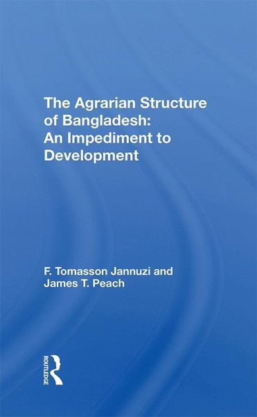 The Agrarian Structure Of Bangladesh (eBook, PDF) The Agrarian Structure Of Bangladesh (eBook, PDF)