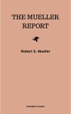 The Mueller Report: Complete Report On The Investigation Into Russian Interference In The 2016 Presidential Election (eBook, ePUB)