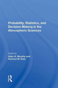 Probability, Statistics, And Decision Making In The Atmospheric Sciences (eBook, PDF) - Murphy, Allan; Katz, Richard W.