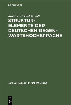 Strukturelemente der deutschen Gegenwartshochsprache (eBook, PDF) - Hildebrandt, Bruno F. O.