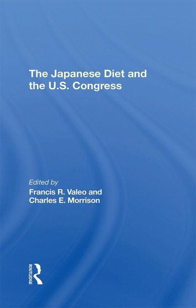 The Japanese Diet And The U.s. Congress (eBook, ePUB) The Japanese Diet And The U.s. Congress (eBook, ePUB)