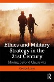 Ethics and Military Strategy in the 21st Century (eBook, ePUB)