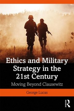 Ethics and Military Strategy in the 21st Century (eBook, ePUB) - Lucas Jr., George