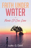 Faith Under Water: A Gripping True Account of Flooding Disasters and Escaping Slavery and Organized Crime in Dhaka, Bangladesh (True stories of climate change refugees, #1) (eBook, ePUB)