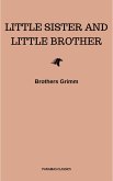 Little Sister and Little Brother and Other Tales (Illustrated) (eBook, ePUB) Little Sister and Little Brother and Other Tales (Illustrated) (eBook, ePUB)