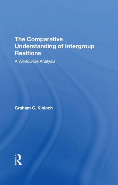 The Comparative Understanding Of Intergroup Relations (eBook, PDF) The Comparative Understanding Of Intergroup Relations (eBook, PDF)