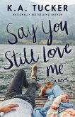 Say You Still Love Me (eBook, ePUB)