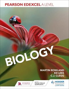 Pearson Edexcel A Level Biology (Year 1 and Year 2) (eBook, ePUB) - Rowland, Martin; Lees, Edward; Clegg, C. J.