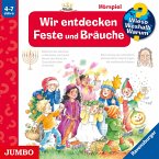 Wir entdecken Feste und Bräuche / Wieso? Weshalb? Warum? Bd.72 (MP3-Download)