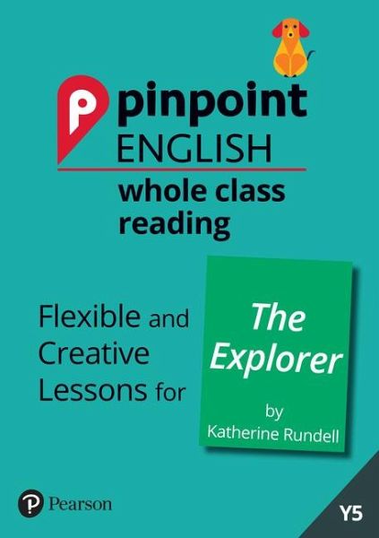 Pinpoint English Whole Class Reading Y5: The Explorer Pinpoint English Whole Class Reading Y5: The Explorer