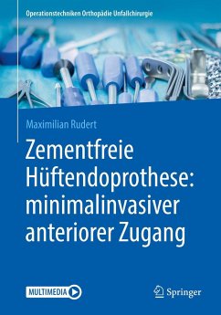 Zementfreie Hüftendoprothese: minimalinvasiver anteriorer Zugang - Rudert, Maximilian