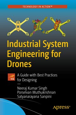 Industrial System Engineering for Drones (eBook, PDF) - Singh, Neeraj Kumar; Muthukrishnan, Porselvan; Sanpini, Satyanarayana