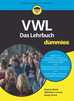 VWL für Dummies. Das Lehrbuch (eBook, ePUB) - Beck, Hanno; Lorenz, Wilhelm; Prinz, Aloys