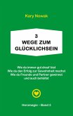3 Wege zum Glücklichsein (eBook, ePUB) 3 Wege zum Glücklichsein (eBook, ePUB)