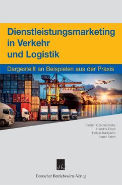 Dienstleistungsmarketing in Verkehr und Logistik. (eBook, ePUB) - Czenskowsky, Torsten; Ernst, Hendrik; Kadgiehn, Holger; Saleh, Samir