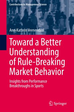 Toward a Better Understanding of Rule-Breaking Market Behavior (eBook, PDF) - Veenendaal, Ann-Kathrin