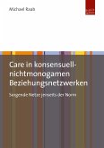 Care in konsensuell-nichtmonogamen Beziehungsnetzwerken (eBook, PDF)