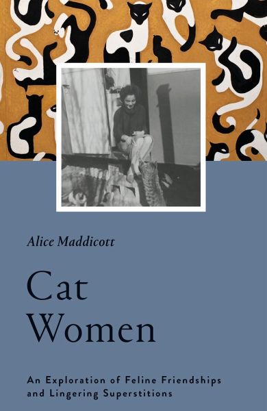 Cat Women: An Exploration of Feline Friendships and Lingering Superstitions Cat Women: An Exploration of Feline Friendships and Lingering Superstitions