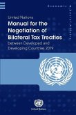 United Nations Manual for the Negotiation of Bilateral Tax Treaties Between Developed and Developing Countries 2019