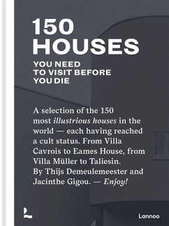 150 Houses You Need to Visit Before Your Die - Demeulemeester, Thijs;Gigou, Jacinthe