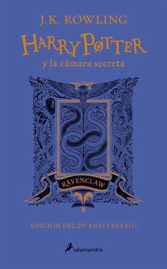 Harry Potter Y La Cámara Secreta (20 Aniv. Ravenclaw) / Harry Potter and the Cha Mber of Secrets (Ravenclaw) - Rowling, J K