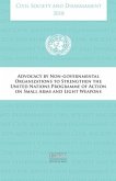 Civil Society and Disarmament 2018: Advocacy by Non-Governmental Organizsations to Strengthen the United Nationa Programme of Action on Small Arms and